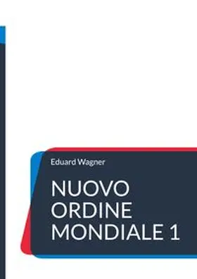 Wagner |  Nuovo Ordine Mondiale 1 | Buch |  Sack Fachmedien