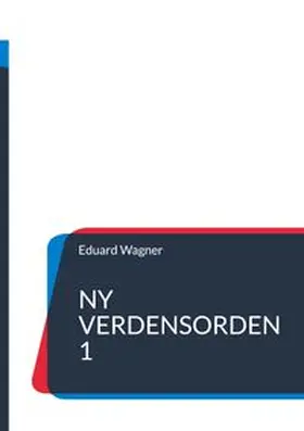 Wagner |  Ny verdensorden 1 | Buch |  Sack Fachmedien