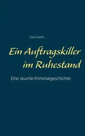 Harm |  Ein Auftragskiller im Ruhestand | Buch |  Sack Fachmedien