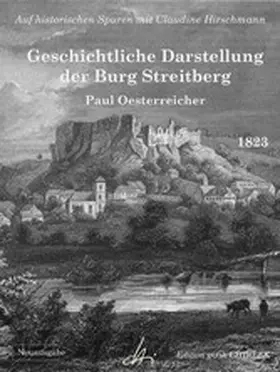 Oesterreicher / Hirschmann |  Geschichtliche Darstellung der Burg Streitberg | eBook | Sack Fachmedien