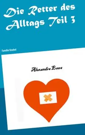 Evers |  Die Retter des Alltags Teil 3 | Buch |  Sack Fachmedien