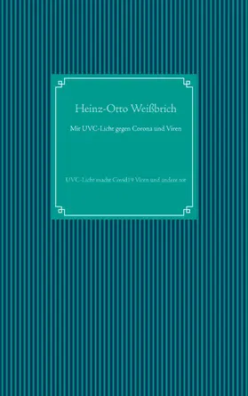 Weißbrich |  Mit UVC-Licht gegen Corona und Viren | eBook | Sack Fachmedien