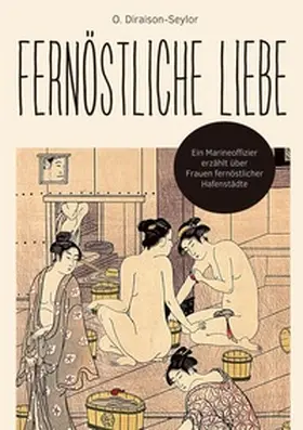 Diraison-Seylor | Fernöstliche Liebe | Buch | 978-3-7534-7245-4 | sack.de