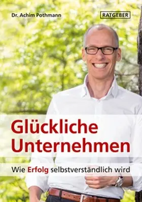 Pothmann |  Glückliche Unternehmen | Buch |  Sack Fachmedien