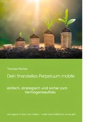 Richter |  Dein finanzielles Perpetuum mobile | eBook | Sack Fachmedien