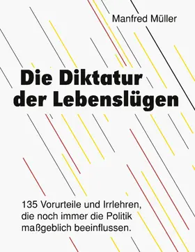Müller |  Die Diktatur der Lebenslügen | eBook | Sack Fachmedien