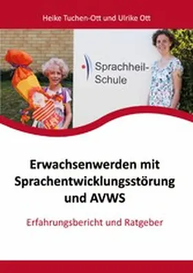 Tuchen-Ott / Ott |  Erwachsenwerden mit Sprachentwicklungsstörung und AVWS | eBook | Sack Fachmedien