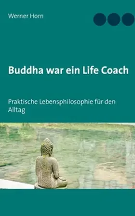 Horn |  Buddha war ein Life Coach | Buch |  Sack Fachmedien