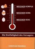 Friedrich |  Weicher Korpus, weicher Kern, weicher Keks | Buch |  Sack Fachmedien
