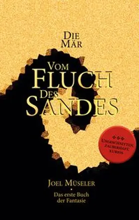 Müseler |  Die Mär vom Fluch des Sandes - Das erste Buch der Fantasie | Buch |  Sack Fachmedien
