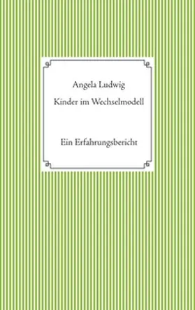 Ludwig |  Kinder im Wechselmodell | Buch |  Sack Fachmedien
