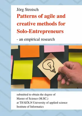 Stroisch |  Patterns of agile and creative methods for Solo-Entrepreneurs - an empirical research | eBook | Sack Fachmedien