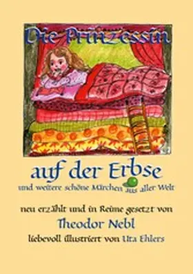 Nebl / Ehlers |  Die Prinzessin auf der Erbse, und weitere schöne Märchen aus aller Welt | eBook | Sack Fachmedien