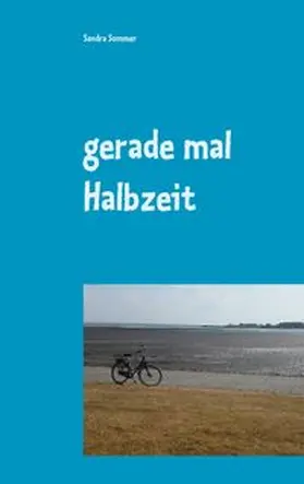 Sommer |  gerade mal Halbzeit | Buch |  Sack Fachmedien