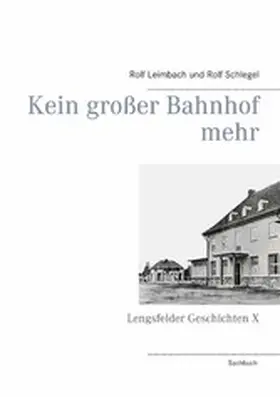 Leimbach / Schlegel |  Kein großer Bahnhof mehr | eBook | Sack Fachmedien