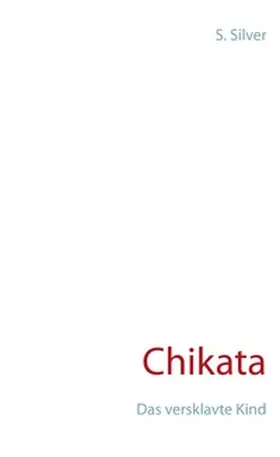 Silver |  Chikata | Buch |  Sack Fachmedien
