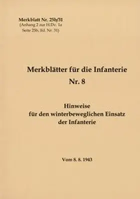 Heise |  Merkblatt Nr. 25b/31 Hinweise für den winterbeweglichen Einsatz der Infanterie | Buch |  Sack Fachmedien