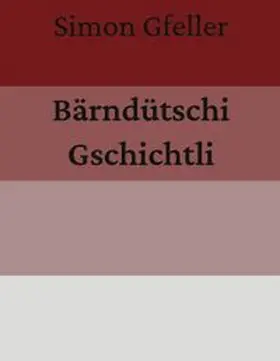 Arch / Gfeller |  Bärndütschi Gschichtli | Buch |  Sack Fachmedien