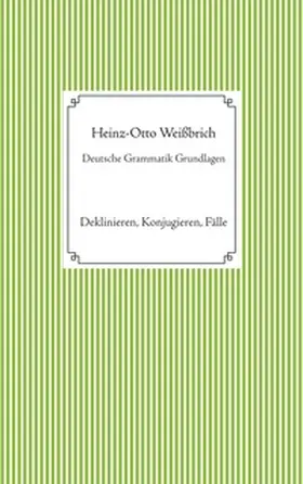 Weißbrich |  Deutsche Grammatik Grundlagen | Buch |  Sack Fachmedien