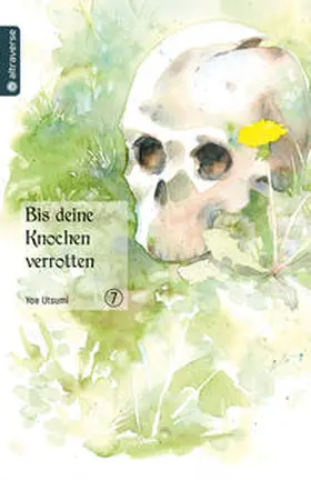 Utsumi |  Bis deine Knochen verrotten 07 | eBook | Sack Fachmedien