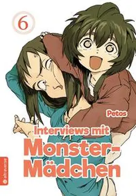 Petos |  Interviews mit Monster-Mädchen 06 | eBook | Sack Fachmedien