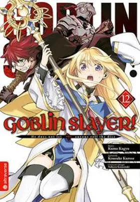 Kagyu / Kurose / Kannatuki |  Goblin Slayer! 12 | Buch |  Sack Fachmedien