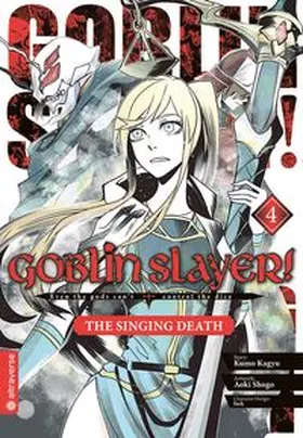 Kagyu / Aoki / lack |  Goblin Slayer! The Singing Death 04 | Buch |  Sack Fachmedien
