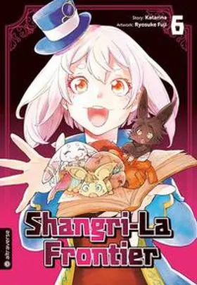 Katarina / Fuji |  Shangri-La Frontier 06 | eBook | Sack Fachmedien