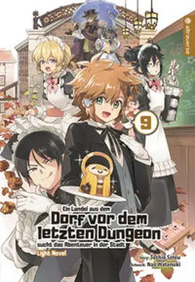 Satou / Watanuki / Sato¯ |  Ein Landei aus dem Dorf vor dem letzten Dungeon sucht das Abenteuer in der Stadt Light Novel 09 | Buch |  Sack Fachmedien