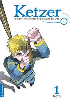 Uoto |  Ketzer - Tödliches Wissen über die Bewegung der Erde 01 | Buch |  Sack Fachmedien