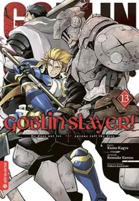 Kagyu / Kurose / Kannatuki |  Goblin Slayer! 13 | Buch |  Sack Fachmedien