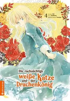 Aki / Kureha / Yamigo |  Die rachsüchtige weiße Katze und der Drachenkönig 04 | eBook | Sack Fachmedien