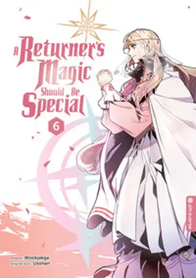 Usonan / Wookjakga |  A Returner's Magic Should Be Special 06 | Buch |  Sack Fachmedien