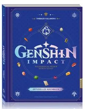 Lobbestael / Villanova |  Genshin Impact: Das offizielle Kochbuch - Kulinarische Reisen durch Teyvat | Buch |  Sack Fachmedien