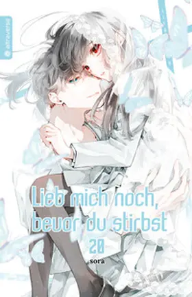 sora |  Lieb mich noch, bevor du stirbst 20 | eBook | Sack Fachmedien