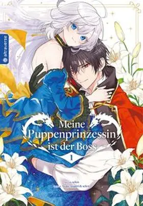 Asagiri / selen |  Meine Puppenprinzessin ist der Boss 01 | Buch |  Sack Fachmedien