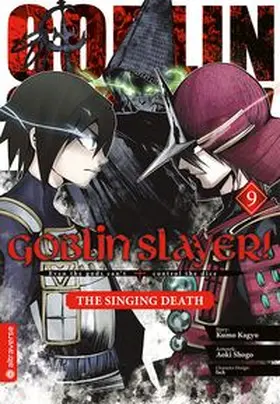 Kagyu / Aoki / lack |  Goblin Slayer! The Singing Death 09 | Buch |  Sack Fachmedien