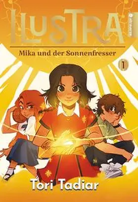 Tadiar |  ILUSTRA - Mika und der Sonnenfresser 01 | Buch |  Sack Fachmedien