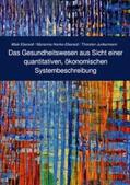 Hanke-Ebersoll / Junkermann / Ebersoll |  Das Gesundheitswesen aus Sicht einer quantitativen, ökonomischen Systembeschreibung | Buch |  Sack Fachmedien