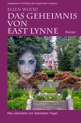 Wood |  Vergessene Schätze der englischen Literatur / Das Geheimnis von East Lynne | Buch |  Sack Fachmedien