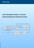 Vogt |  Zwei-Freiheitsgrade-Struktur zur robusten Radschlupfregelung für Antiblockiersysteme | Buch |  Sack Fachmedien