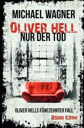 Wagner |  Oliver Hell / Oliver Hell – Nur der Tod | Buch |  Sack Fachmedien