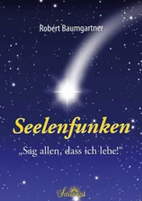 Baumgartner |  Seelenfunken | eBook | Sack Fachmedien