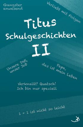 Dietrich |  Titus Schulgeschichten II | eBook | Sack Fachmedien