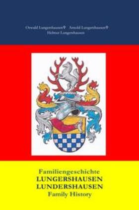 Lungershausen |  Familiengeschichte Lungershausen Lundershausen Family History | Buch |  Sack Fachmedien