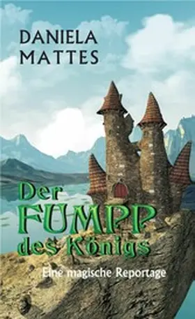 Mattes |  Der Fumpp des Königs | eBook | Sack Fachmedien