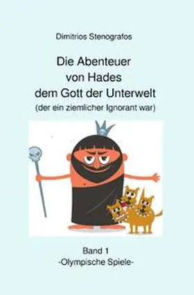 Stenografos |  Die Abenteuer von Hades / Die Abenteuer von Hades dem Gott der Unterwelt (der ein ziemlicher Ignorant war) | Buch |  Sack Fachmedien