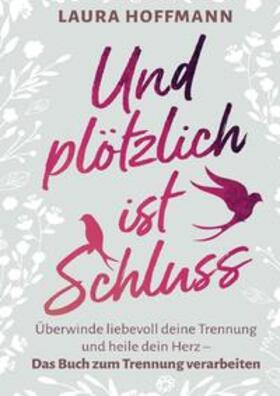 Hoffmann | Und plötzlich ist Schluss: | Buch | 978-3-7541-5406-9 | sack.de