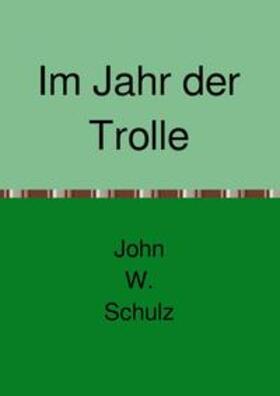 Schulz | Im Jahr der Trolle | Buch | 978-3-7541-6350-4 | sack.de