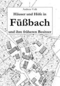 Volk |  Häuser und Höfe in Füßbach und ihre früheren Besitzer | Buch |  Sack Fachmedien